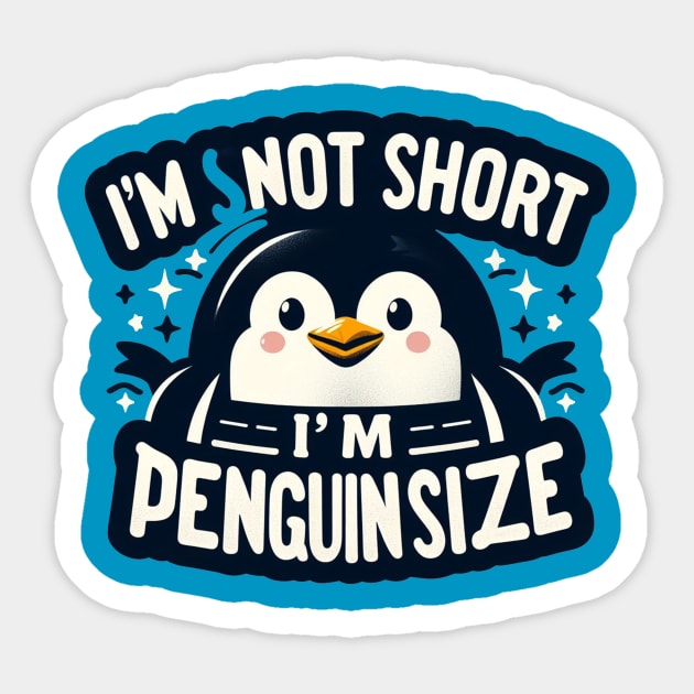 I'm Not Short I'm Penguin Size Sticker by Dalindokadaoua